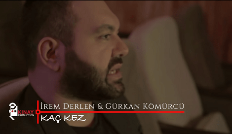 İrem Derlen & Gürkan Kömürcü Kaç Kez Sözleri